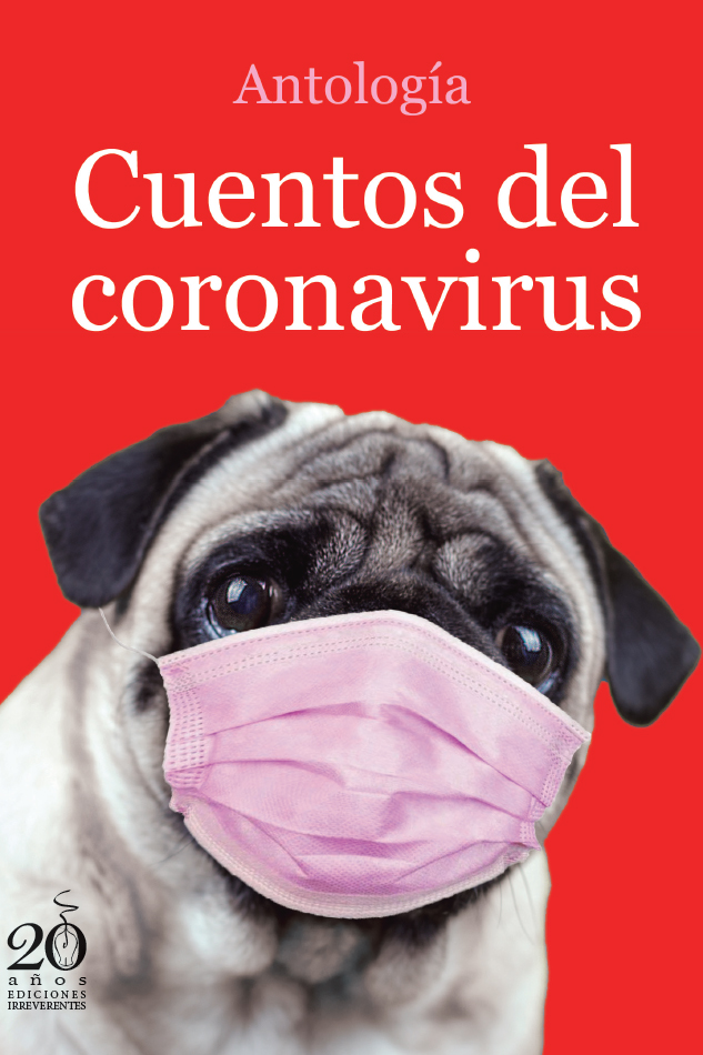 Cuentos del coronavirus. Antologa de relatos